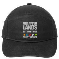 Untapped Lands Are Why I Have Trust Issues Magic Geek Gift 7-Panel Snapback Hat