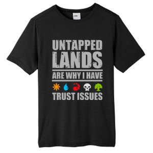 Untapped Lands Are Why I Have Trust Issues Magic Geek Gift Tall Fusion ChromaSoft Performance T-Shirt