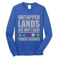 Untapped Lands Are Why I Have Trust Issues Magic Geek Gift Long Sleeve Shirt