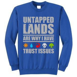 Untapped Lands Are Why I Have Trust Issues Magic Geek Gift Sweatshirt