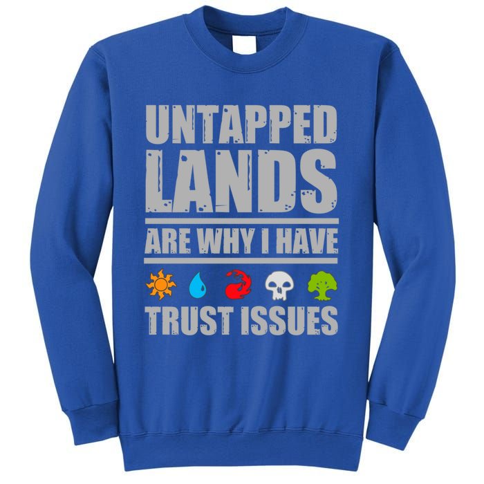 Untapped Lands Are Why I Have Trust Issues Magic Geek Gift Sweatshirt