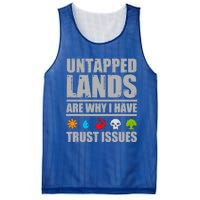 Untapped Lands Are Why I Have Trust Issues Magic Geek Gift Mesh Reversible Basketball Jersey Tank