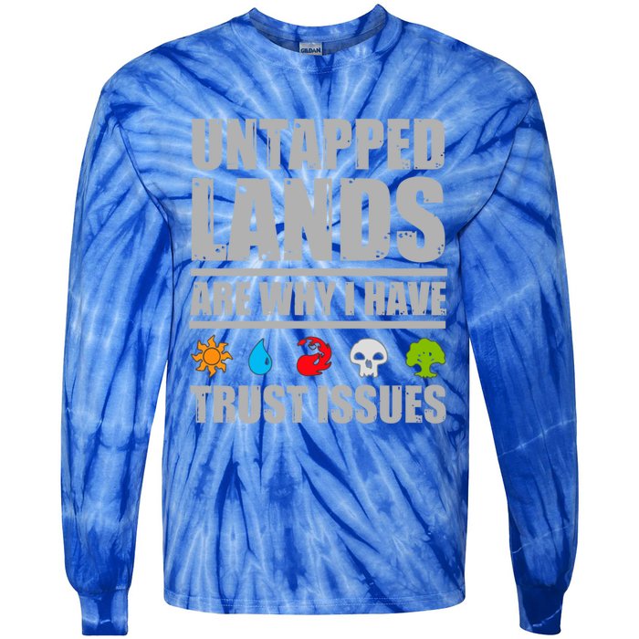 Untapped Lands Are Why I Have Trust Issues Magic Geek Gift Tie-Dye Long Sleeve Shirt