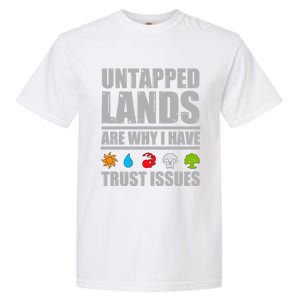 Untapped Lands Are Why I Have Trust Issues Magic Geek Gift Garment-Dyed Heavyweight T-Shirt