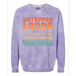 Untapped Lands Are Why I Have Trust Issues Retro Gaming Meaningful Gift Colorblast Crewneck Sweatshirt