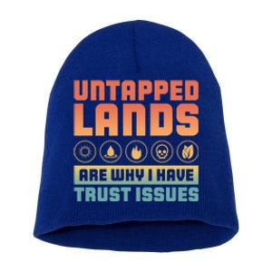 Untapped Lands Are Why I Have Trust Issues Retro Gaming Meaningful Gift Short Acrylic Beanie