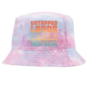 Untapped Lands Are Why I Have Trust Issues Retro Gaming Meaningful Gift Tie-Dyed Bucket Hat