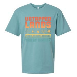 Untapped Lands Are Why I Have Trust Issues Retro Gaming Meaningful Gift Sueded Cloud Jersey T-Shirt