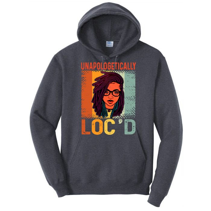 Unapologetically Loc'd Black Queen Melanin Loc'd Hair Tall Hoodie