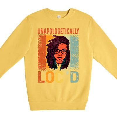 Unapologetically Loc'd Black Queen Melanin Loc'd Hair Cool Gift Premium Crewneck Sweatshirt