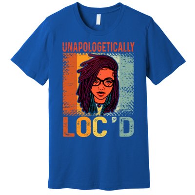 Unapologetically Loc'd Black Queen Melanin Loc'd Hair Cool Gift Premium T-Shirt