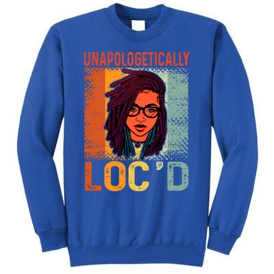 Unapologetically Loc'd Black Queen Melanin Loc'd Hair Cool Gift Tall Sweatshirt