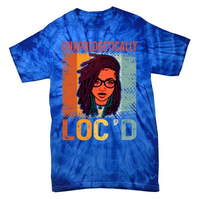 Unapologetically Loc'd Black Queen Melanin Loc'd Hair Cool Gift Tie-Dye T-Shirt