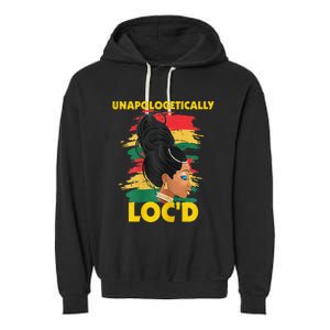 Unapologetically Loc'd Black 's History Month Afro Hair Garment-Dyed Fleece Hoodie