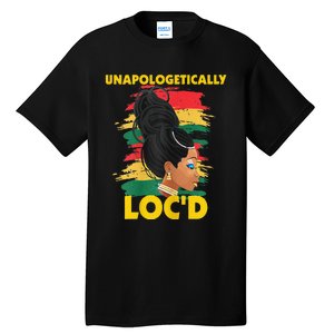 Unapologetically Loc'd Black 's History Month Afro Hair Tall T-Shirt