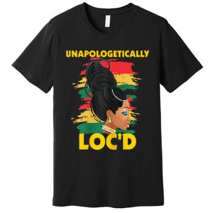 Unapologetically Loc'd Black 's History Month Afro Hair Premium T-Shirt