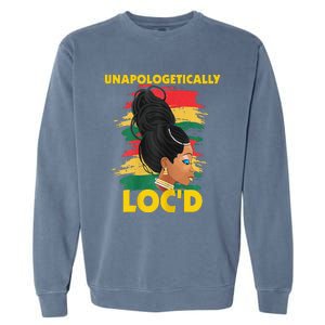 Unapologetically Loc'd Black 's History Month Afro Hair Garment-Dyed Sweatshirt