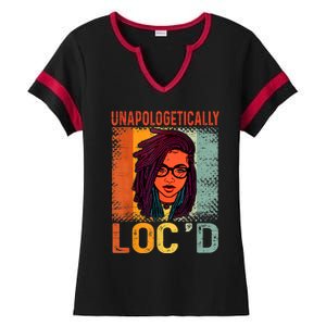 Unapologetically Loc'd Black History Queen Melanin Loc'd Ladies Halftime Notch Neck Tee