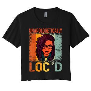 Unapologetically Loc'd Black History Queen Melanin Loc'd Women's Crop Top Tee