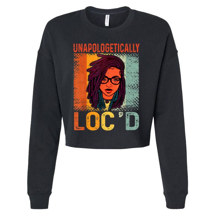 Unapologetically Loc'd Black History Queen Melanin Loc'd Cropped Pullover Crew