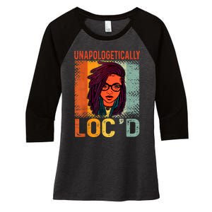 Unapologetically Loc'd Black History Queen Melanin Loc'd Women's Tri-Blend 3/4-Sleeve Raglan Shirt