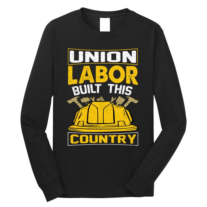 Union Labor Built This Country Graphic Long Sleeve Shirt