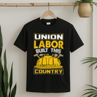 Union Labor Built This Country Graphic T-Shirt