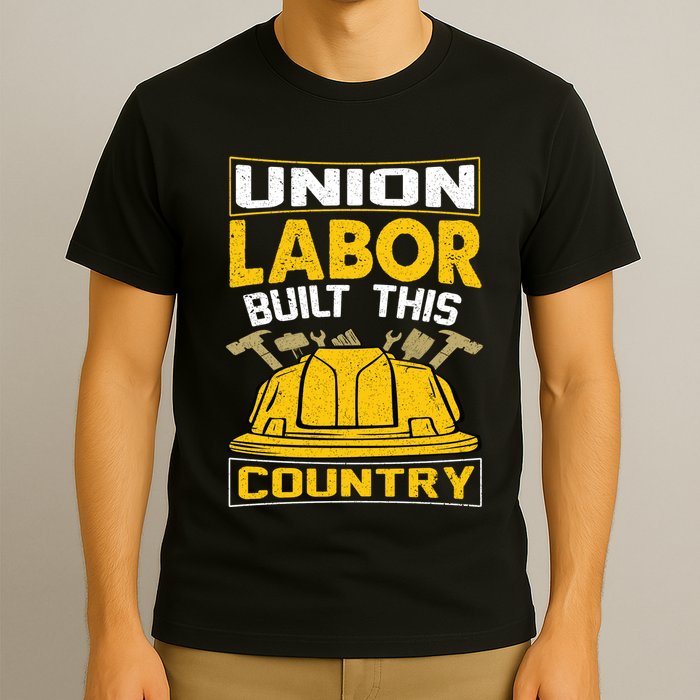 Union Labor Built This Country Graphic T-Shirt