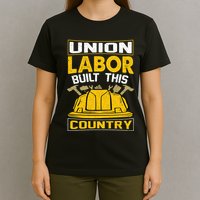 Union Labor Built This Country Graphic T-Shirt