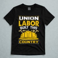 Union Labor Built This Country Graphic T-Shirt