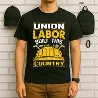 Union Labor Built This Country Graphic T-Shirt