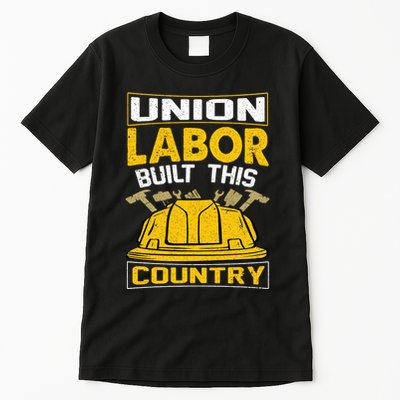 Union Labor Built This Country Graphic Tall T-Shirt