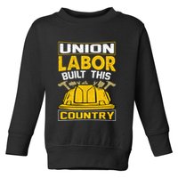 Union Labor Built This Country Graphic Toddler Sweatshirt