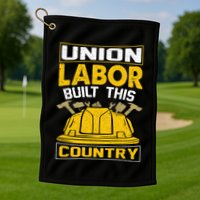 Union Labor Built This Country Graphic Golf Towel