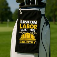 Union Labor Built This Country Graphic Golf Towel