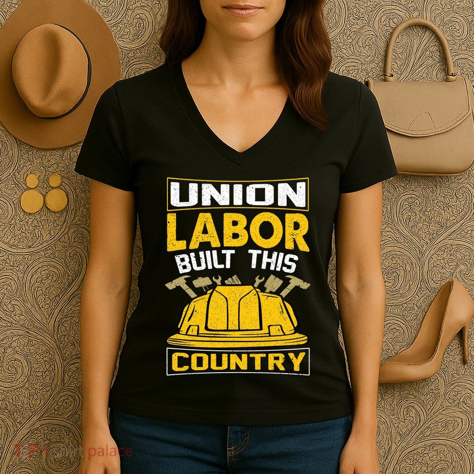 Union Labor Built This Country Graphic Women's V-Neck T-Shirt