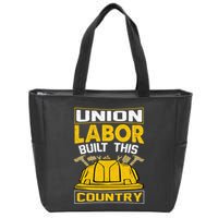 Union Labor Built This Country Graphic Zip Tote Bag
