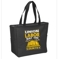 Union Labor Built This Country Graphic Zip Tote Bag