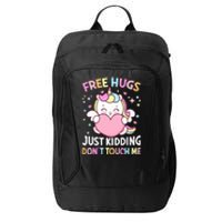 Unicorn Lover  Funny Free Hugs Just Kidding Don't Touch Me  City Backpack