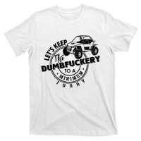 Utv LetS Keep Dumbfuckery To Minimum Today Dirty Off Road T-Shirt