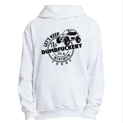 Utv LetS Keep Dumbfuckery To Minimum Today Dirty Off Road Urban Pullover Hoodie