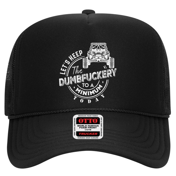 Utv LetS Keep The Dumbfuckery To Minimum Today Side By Side Trucker Hat