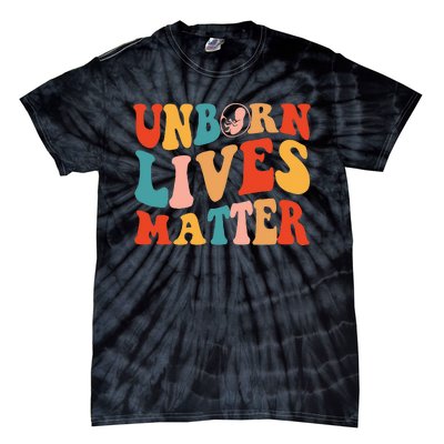 Unborn Lives Matter Anti Womens Rights Pro Life Pro Choice Tie-Dye T-Shirt