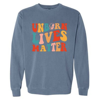 Unborn Lives Matter Anti Rights Prolife Garment-Dyed Sweatshirt