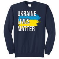 Ukraine Lives Matter Tall Sweatshirt