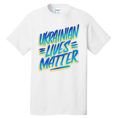 Ukrainian Lives Matter Tall T-Shirt