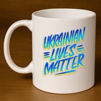 Ukrainian Lives Matter 11oz C Handle Ceramic Mug