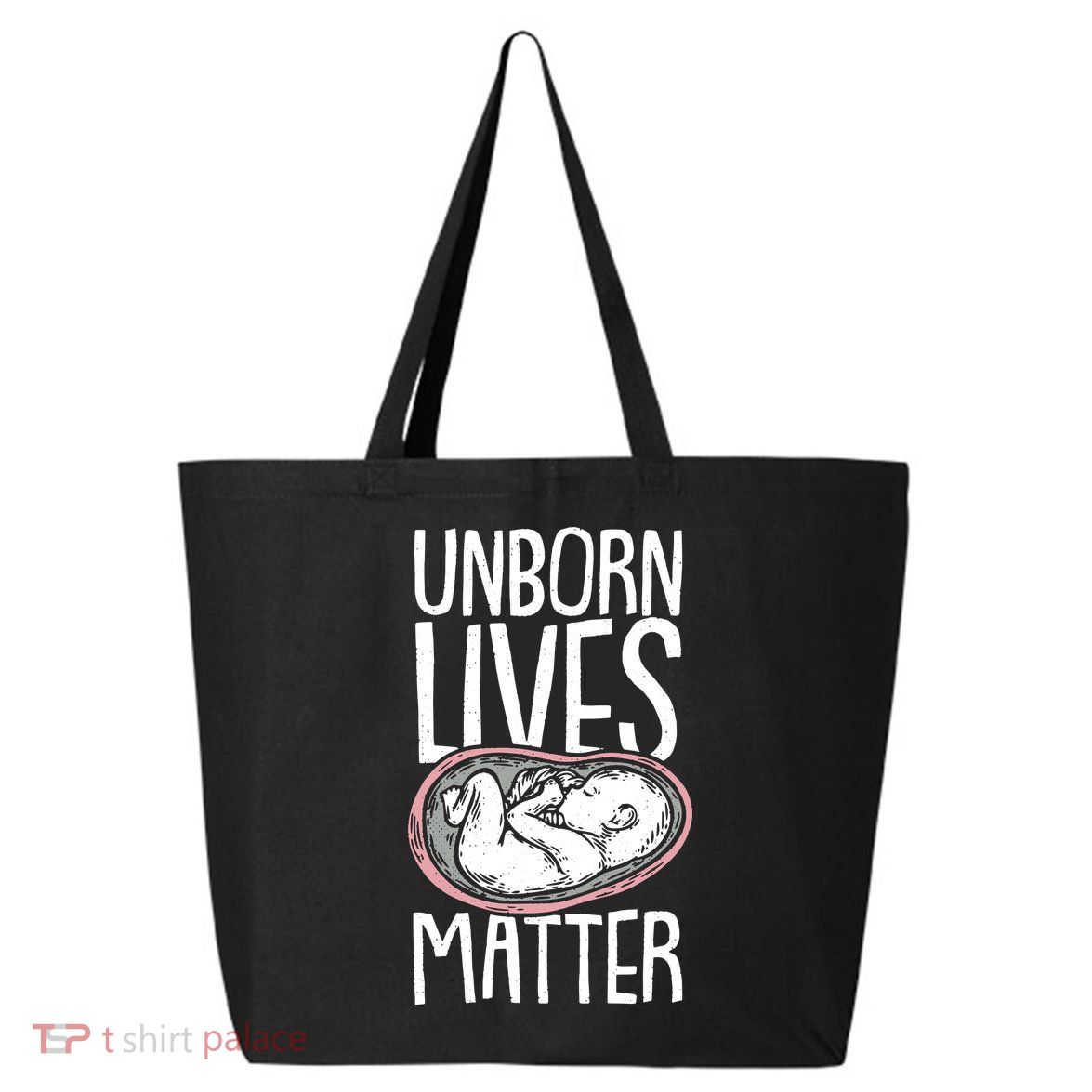 Unborn Lives Matter Anti Abortion Conservative Pro Life 25L Jumbo Tote