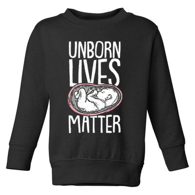 Unborn Lives Matter Anti Abortion Conservative Pro Life Toddler Sweatshirt