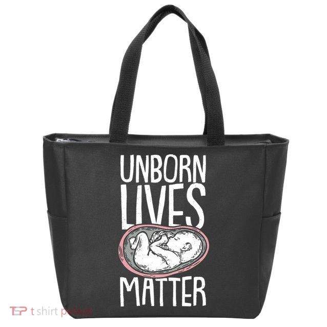 Unborn Lives Matter Anti Abortion Conservative Pro Life Zip Tote Bag